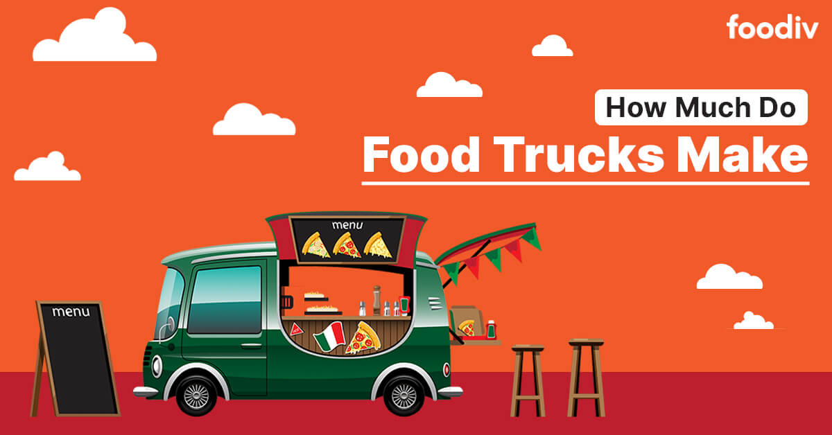 How Much Do Food Trucks Make and Are They Profitable? Foodiv